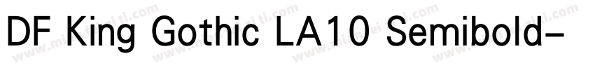 DF King Gothic LA10 Semibold字体转换